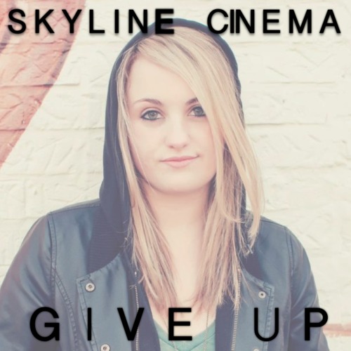 New Music: Skyline Cinema – “Give Up” [UPDATE]